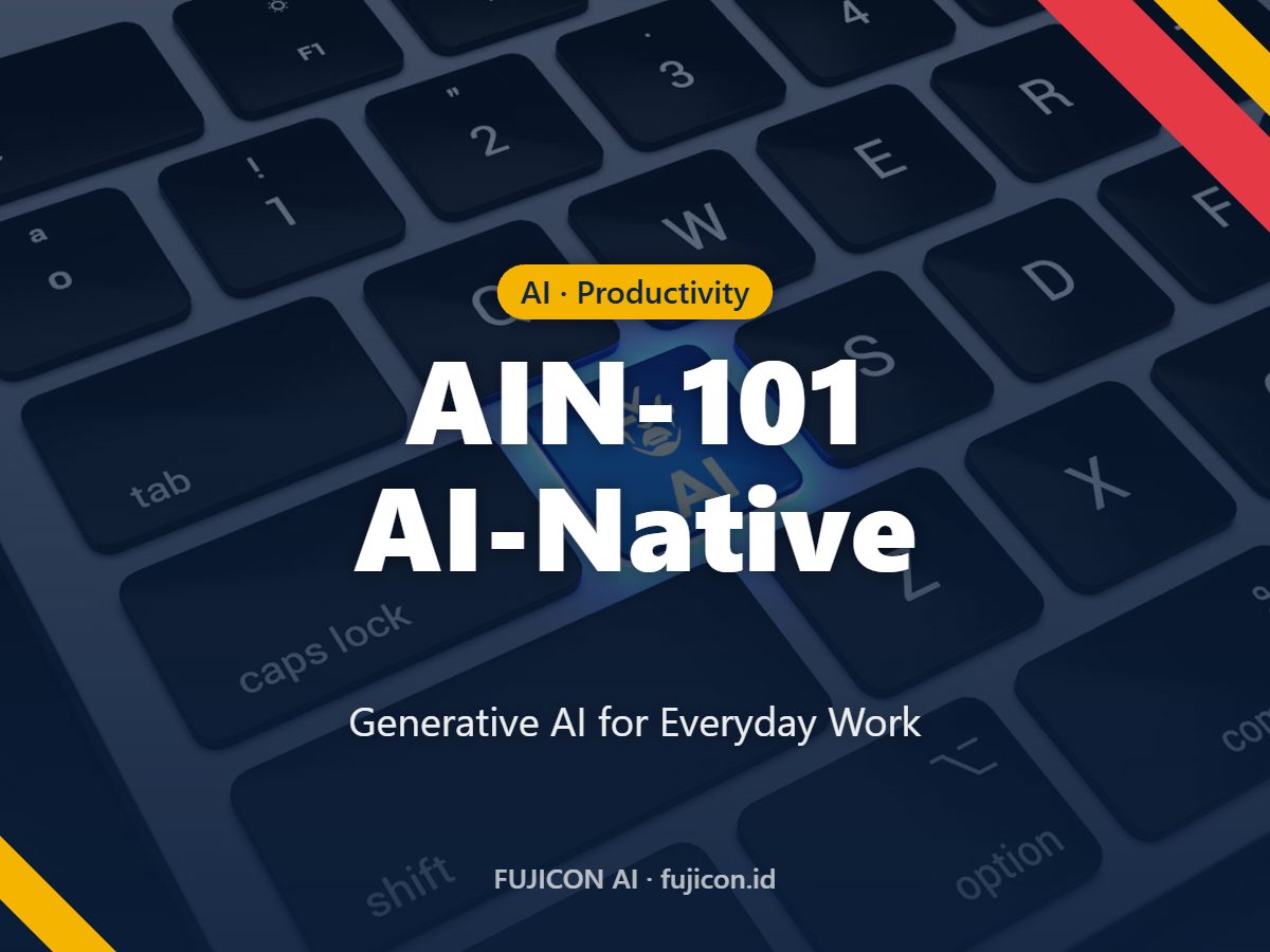 AIN-101 AI-Native: Bekerja & Membangun dengan AI Generatif